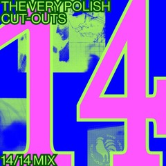 The Very Polish Cut Outs - 14/14 Mix