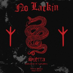 $IERRA X TEF X GEEZYBEATZ "NO LACKIN"