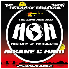 The History Of Hardcore Show - Insane & Mind - Sunrise FM - 22nd Aug 2023