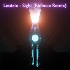 Leotrix - Sight (Ridence Remix) [FREE DOWNLOAD]