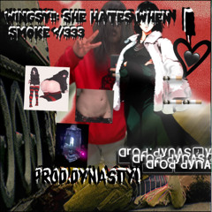 Wingsy!!: she hates when I smoke </333 (SNIPPET) prod.dynasty!