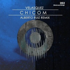 VELASQUEZ - CHICOM ( ALBERTO RUIZ REMIX )