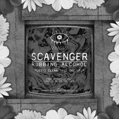 Scavenger - Rubbing Alcohol [FREE DL]