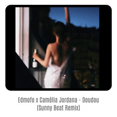 Edmofo X Camélia Jordana - Doudou (Sunny Beat Remix)