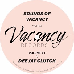 Sounds Of Vacancy Vol. 41 (ft. Dee Jay Clutch) [Live Mix]