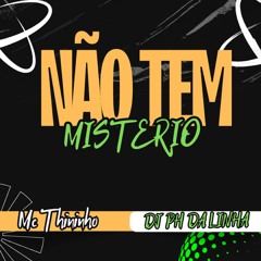 Não Tem Misterio