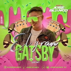 El Gran Gatsby - Jose Blanco  Live Set