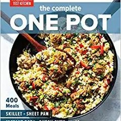 Download In #PDF The Complete One Pot: 400 Meals for Your Skillet, Sheet Pan, Instant Pot®, Dutch Ov
