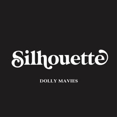 Dolly Mavies - Silhouette