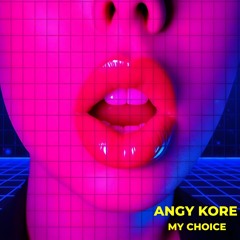 Angy Kore - My Choice FREE DL