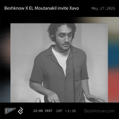 Beshknow X EL Moutanakil Invite Xavo