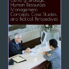 PDF [READ] 💖 Contemporary 21st Century Strategic Human Resources Management: Concepts, Case Studie