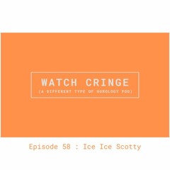 EP58 - Ice Ice Scotty