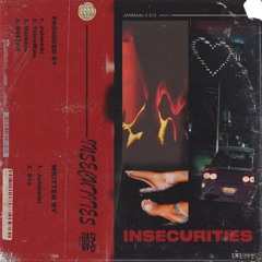 Insecurities (feat. 815) (Prod. By Jahmaiki, TokioWahl, Melange & DV$TPH)