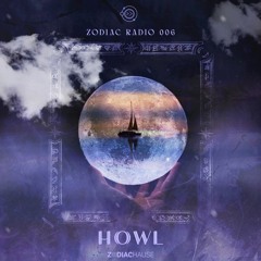 Zodiac Hause Radio 006 - HOWL