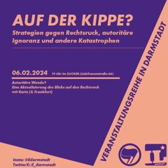 "Autoritäre Wende? Eine Aktualisierung des Blicks auf den Rechtsruck" mit Karin von der iL Frankfurt