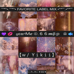 FAVORITE LABEL MIX 002 : Genome 6.66Mbp w/Yikii