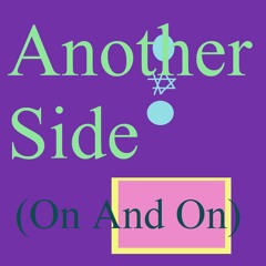 Another Side (On And On)