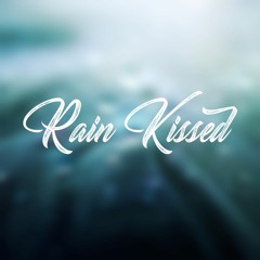 Rain Kissed