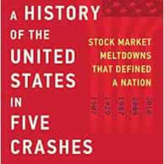 [ACCESS] EPUB ✉️ A History of the United States in Five Crashes: Stock Market Meltdow