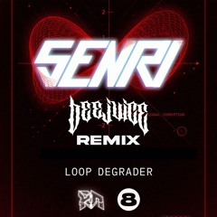SENRI - LOOP DEGRADER (BEEJUICE REMIX) [FREE]