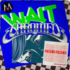 Wait Chromeo Remix Wait Chromeo Remix