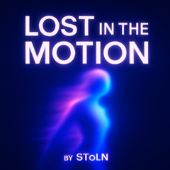 Lost in the Motion