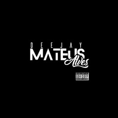 - NOVINHA VOU TE EMPURRA , EM TODO LUGAR [ DEEJAY MATEUS ALVES & MC ALEFF ]