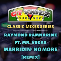 GTViBEZSC - I Eh Marridin' No More [REMIX]