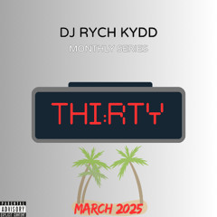 THI:RTY || MARCH 2025 (EXPLICIT)