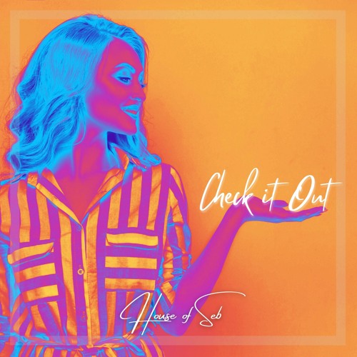 House Of Seb - Check It Out