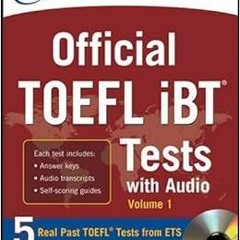 [Get] PDF 💓 Official TOEFL iBT Tests with Audio by Educational Testing Service [KIND
