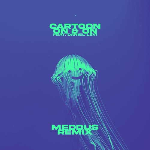 Cartoon - On & On Feat. Daniel Levi (Meddus Remix)