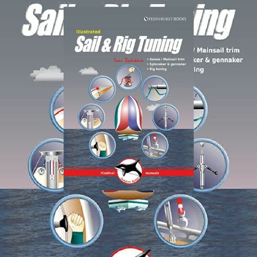 Stream [PDF] DOWNLOAD⚡ Illustrated Sail & Rig Tuning Genoa & mainsail