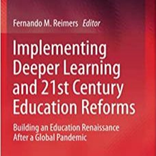 DOWNLOAD❤️eBook⚡️ Implementing Deeper Learning and 21st Century Education Reforms Building a