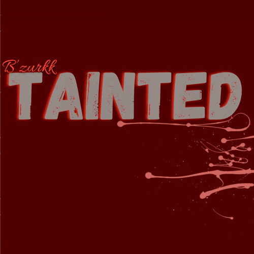 - Tainted - B’zurkk (AMGM).wav