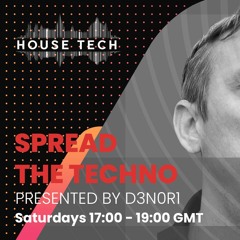 Spread The Techno D3N0R1 0219 HouseTech Radio Live 07-10-2023