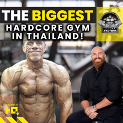 The Biggest Hardcore Gym in Thailand! #151