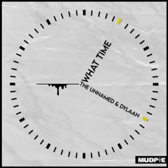 The Unnamed & Dylaan - What Time