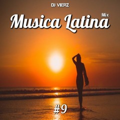 DJ VIERZ - Musica Latina Mix #9 (Actuales,Reggaeton,Pop Urbano)