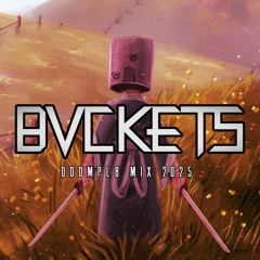 BVCKETS - DOOMPL8 MIX 2025
