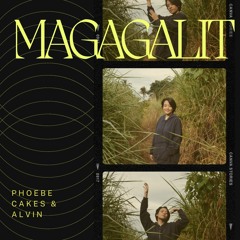 Magagalit - Phoebe Cakes & Alvin Torres