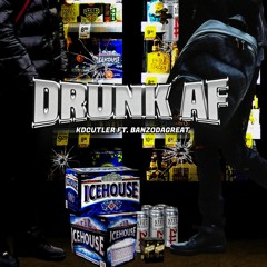 Kd Cutler Ft BanzoDaGreat - Drunk Af 🍺