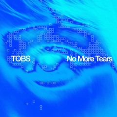 TOBS - No More Tears EP w/ Local Group Remix - OUT NOW ₊˚