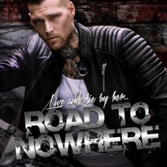 READ⚡️DOWNLOAD❤️ Road to Nowhere Best Friend's Little SisterMotorcycle Club Romance