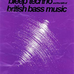 View EPUB 🖍️ Join The Future: Bleep Techno and the Birth of British Bass Music by  M