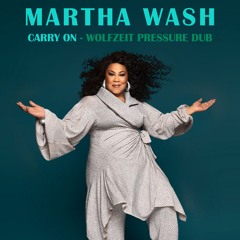 Martha Wash - Carry On (WolfZeit Pressure Dub) 2025 ReRub [Free Download]
