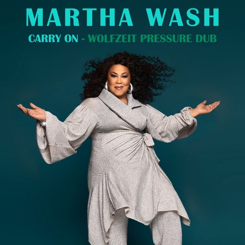 Stream Martha Wash - Carry On (WolfZeit Pressure Dub) 2025