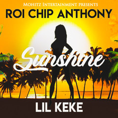 Roi Chip Anthony ft. Lil Keke-Sunshine