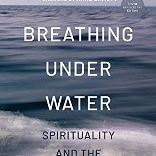Stream |+ Breathing Under Water, Spirituality and the Twelve Steps